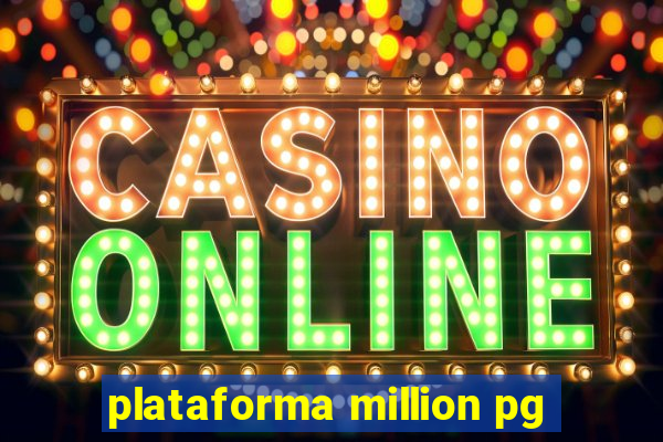 plataforma million pg